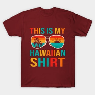 This Is My Hawaiian Shirt Tropical Luau Costume Party Hawaii T-Shirt